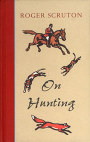 On Hunting by Roger Scruton